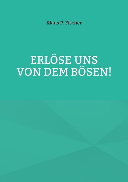 Produktbild: Erl&ouml;se uns von dem B&ouml;sen!