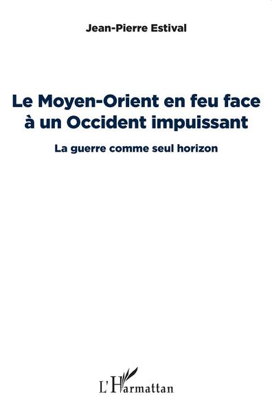 Produktbild: Le Moyen-Orient en feu face a un Occident impuissant