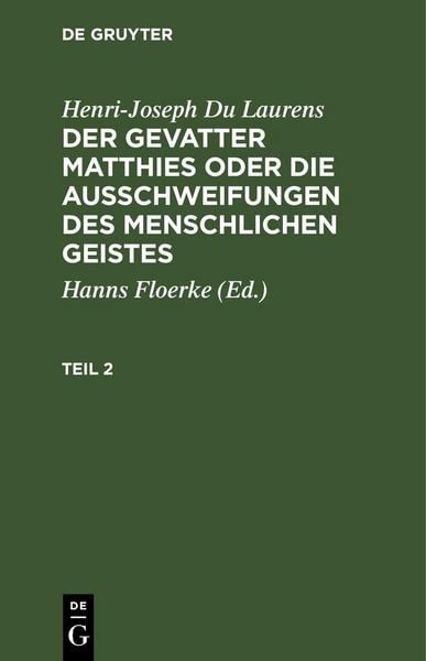 Produktbild: Henri-Joseph Du Laurens: Der Gevatter Matthies oder die Ausschweifungen des menschlichen Geistes. Teil 2
