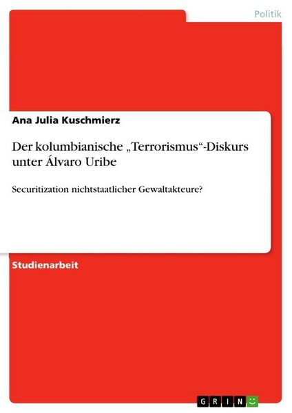 Produktbild: Der kolumbianische "Terrorismus"-Diskurs unter &Aacute;lvaro Uribe