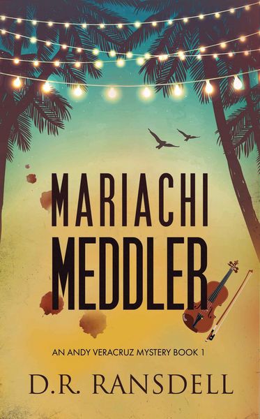 Produktbild: Mariachi Meddler (An Andy Veracruz Mystery, #1)