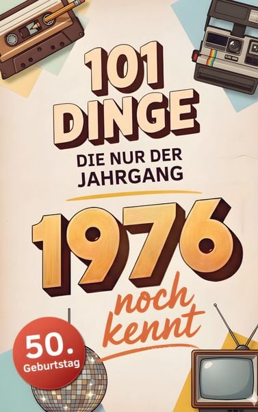 Produktbild: 101 Dinge, die nur der Jahrgang 1976 noch kennt