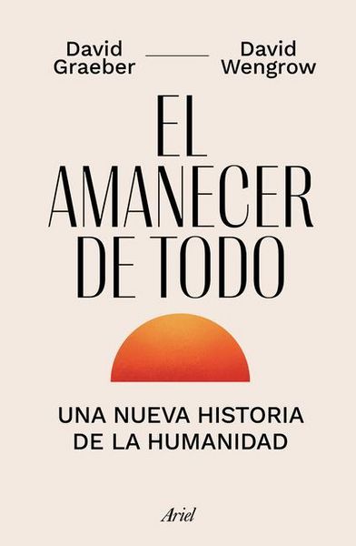 Produktbild: El Amanecer de Todo: Una Nueva Historia de la Humanidad / The Dawn of Everything