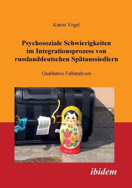 Vogel, K: Psychosoziale Schwierigkeiten im Integrationsproze, Taschenbuch von Katrin Vogel, Ibidem, 9783898219471