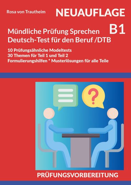 Mündliche Prüfung Sprechen B1 Deutsch-Test für den Beruf /DTB, Taschenbuch von Rosa Trautheim, BoD – Books on Demand, 9783695731497