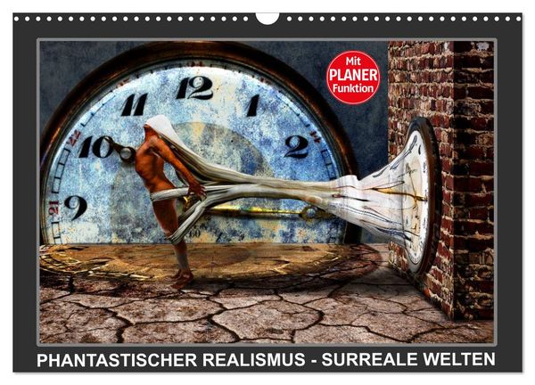 Phantastischer Realismus - Surreale Welten (wandkalender 2024 Din A3 Quer), Calvendo Monatskalender