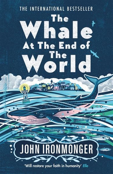 The Whale at the End of the World, Taschenbuch von John Ironmonger, Orion Publishing Group, 978-1-4746-2341-4