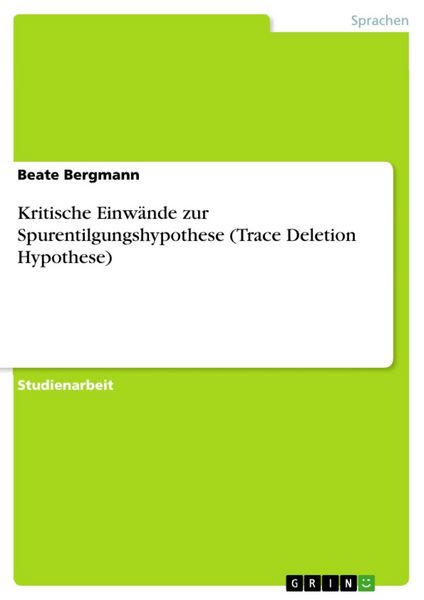 Produktbild: Kritische Einw&auml;nde zur Spurentilgungshypothese - Trace Deletion Hypothese - Kritische Einw&auml;nde