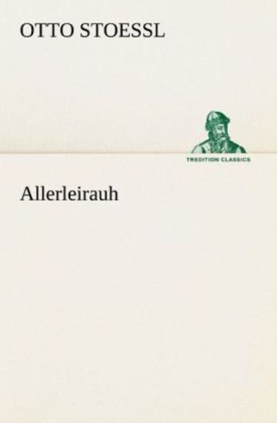 Allerleirauh, Taschenbuch von Otto Stoessl, Tredition, 9783842414020
