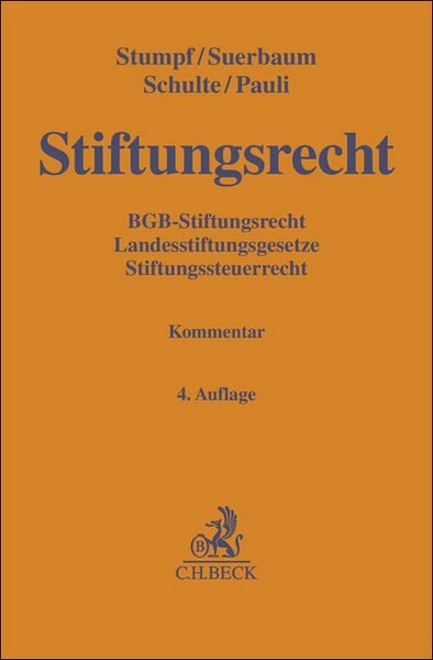 Stiftungsrecht, Gebundene Ausgabe von Christoph Stumpf,Joachim Suerbaum,Martin Schulte,Rudolf Pauli, C.H. Beck, 978-3-406-77905-3