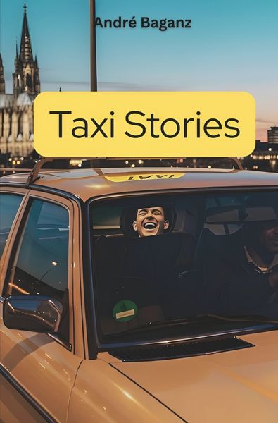 Taxi Stories, Taschenbuch von André Baganz, Tolino Media, 9783819455568