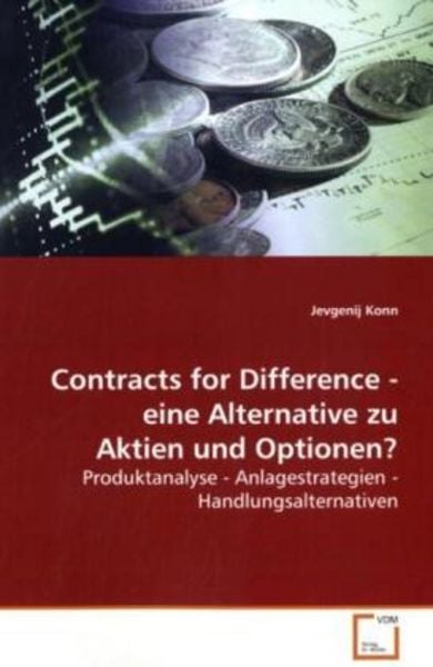 Konn, J: Contracts for Difference - eine Alternative zu Akti, Taschenbuch von Jevgenij Konn, VDM, 9783639151855