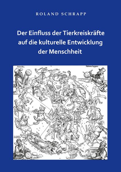 Produktbild: Der Einfluss der Tierkreiskr&auml;fte auf die kulturelle Entwicklung der Menschheit