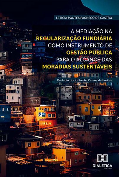 Produktbild: A media&ccedil;&atilde;o na regulariza&ccedil;&atilde;o fundi&aacute;ria como instrumento de gest&atilde;o p&uacute;blica para o alcance das moradias sustent&aacute;veis