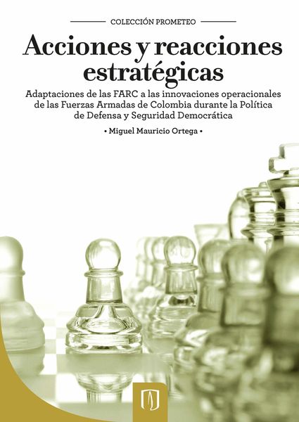 Produktbild: Acciones y reacciones estrat&eacute;gicas. Adaptaciones de las FARC a las innovaciones operacionales de las Fuerzas Armadas de Colombia durante la Pol&iacute;tica d