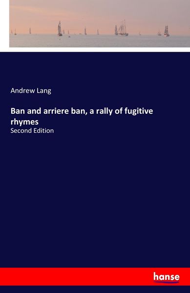 Produktbild: Ban and arriere ban, a rally of fugitive rhymes