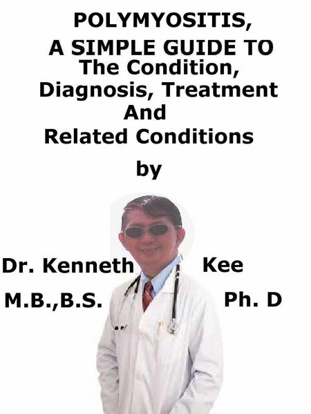 Produktbild: Polymyositis, A Simple Guide To The Condition, Diagnosis, Treatment And Related Conditions