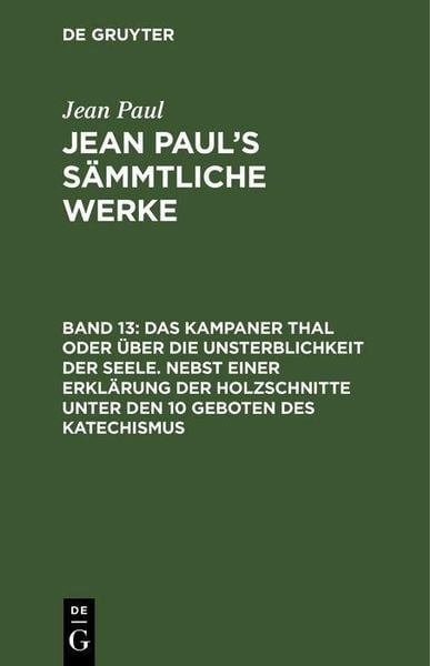 Produktbild: Das Kampaner Thal oder &uuml;ber die Unsterblichkeit der Seele. Nebst einer Erkl&auml;rung der Holzschnitte unter den 10 Geboten des Katechismus