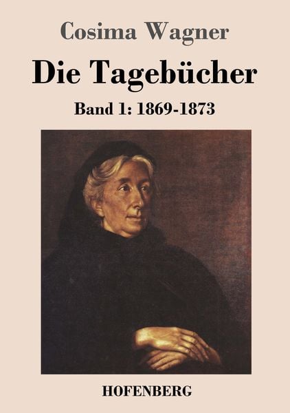 Die Tagebücher in drei Bänden, Taschenbuch von Cosima Wagner, Henricus - Edition Deutsche Klassik GmbH, Berlin, 978-3-8430-4045-7