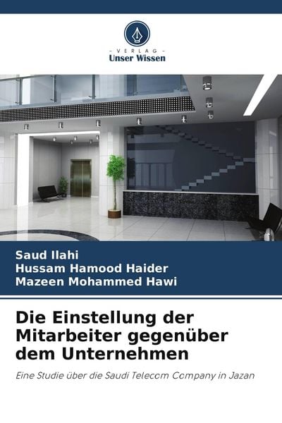 Produktbild: Die Einstellung der Mitarbeiter gegen&uuml;ber dem Unternehmen
