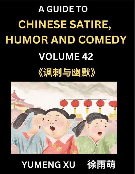 Produktbild: Chinese Humor and Comedy for Kids (Part 42)- Laughing at Life, A Guide to Chinese Satire for Young, Teens and Adults, Discover Satirical Humor, Learn and Improve Reading Funny Chinese Essays and Stories, Foreigner's Introduction to Easy Lessons of Mandari