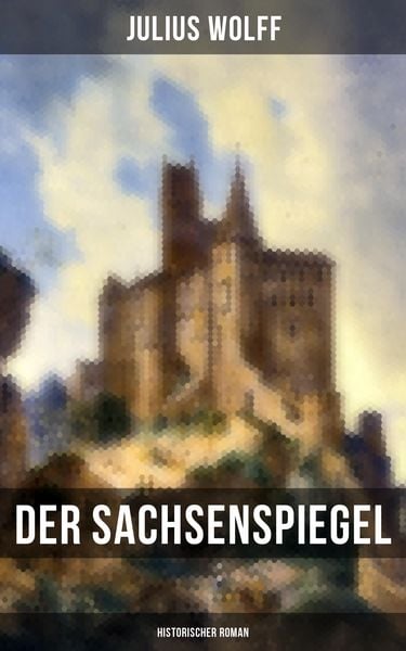 Produktbild: Der Sachsenspiegel: Historischer Roman