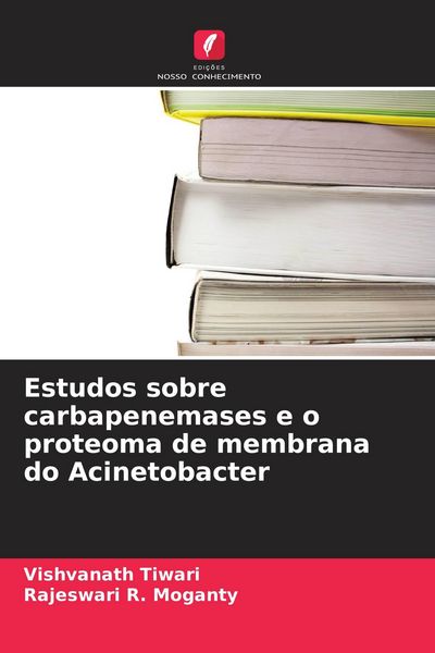 Produktbild: Estudos sobre carbapenemases e o proteoma de membrana do Acinetobacter