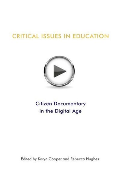 Produktbild: Critical Issues In Education: Citizen Documentary in the Digital Age