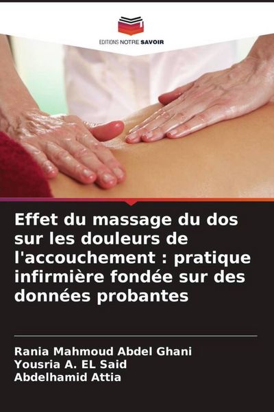 Produktbild: Effet du massage du dos sur les douleurs de l'accouchement : pratique infirmi&egrave;re fond&eacute;e sur des donn&eacute;es probantes