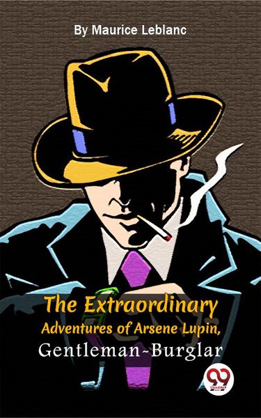 Produktbild: The Extraordinary Adventures Of Ars&egrave;ne Lupin, Gentleman-Burglar