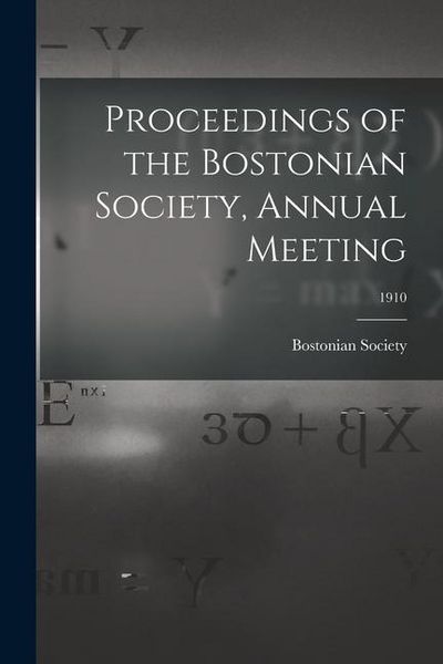 Produktbild: Proceedings of the Bostonian Society, Annual Meeting; 1910
