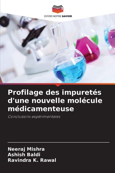 Produktbild: Profilage des impuret&eacute;s d'une nouvelle mol&eacute;cule m&eacute;dicamenteuse