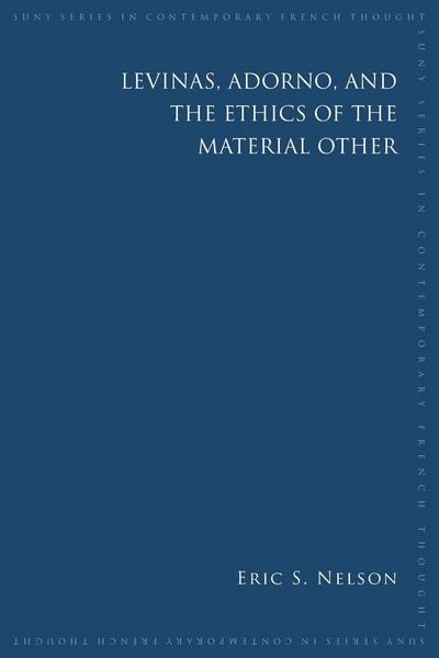 Produktbild: Levinas, Adorno, and the Ethics of the Material Other