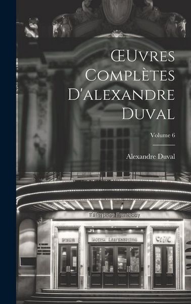 Produktbild: OEuvres Compl&egrave;tes D'alexandre Duval; Volume 6
