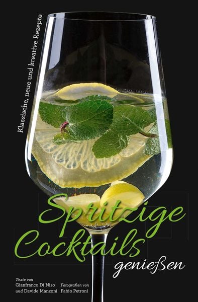 Spritzige Cocktails genießen, Gebundene Ausgabe von Davide Manzoni , Gianfranco Di Niso , Fabio Petroni, Edizioni White Star SrL, 9788863124101
