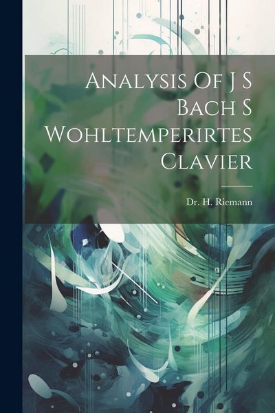 Produktbild: Analysis Of J S Bach S Wohltemperirtes Clavier