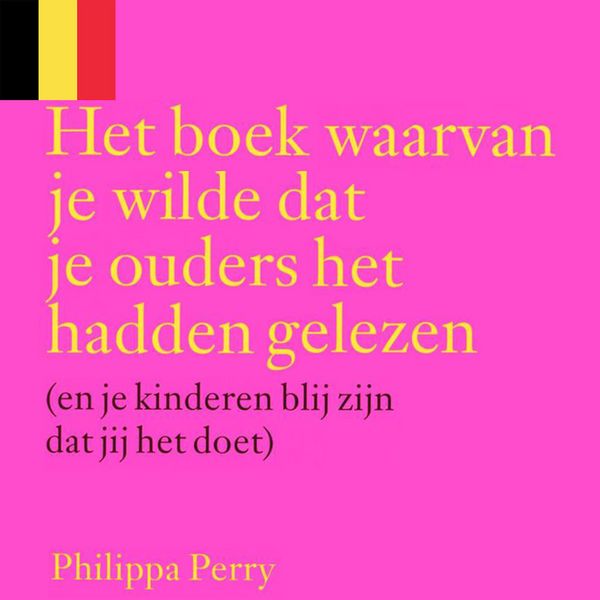 Het boek waarvan je wilde dat je ouders het gelezen hadden - Philippa Perry, Audio, 9789464302110