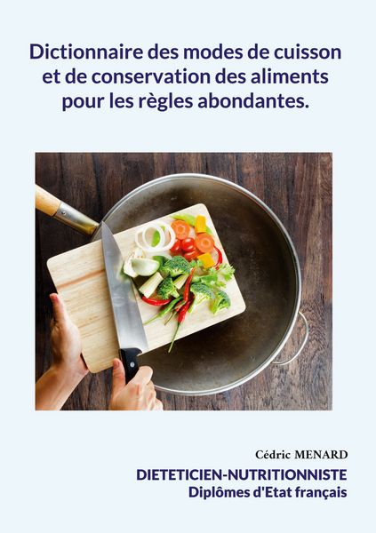 Produktbild: Dictionnaire des modes de cuisson et de conservation des aliments pour les r&egrave;gles abondantes.
