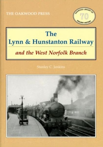 Produktbild: The Lynn and Hunstanton Railway and the West Norfolk Branch