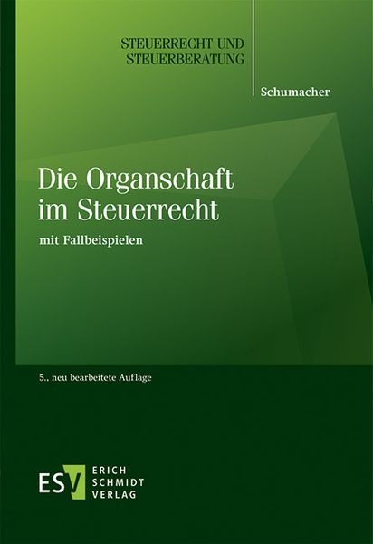 Die Organschaft im Steuerrecht, Taschenbuch von Peter Schumacher, Erich Schmidt Verlag, 978-3-503-23850-7