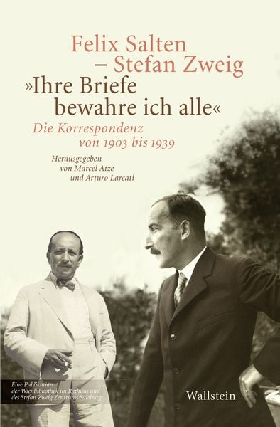 »Ihre Briefe bewahre ich alle«, Gebundene Ausgabe von Felix Salten,Stefan Zweig, Wallstein Verlag, 978-3-8353-5337-4
