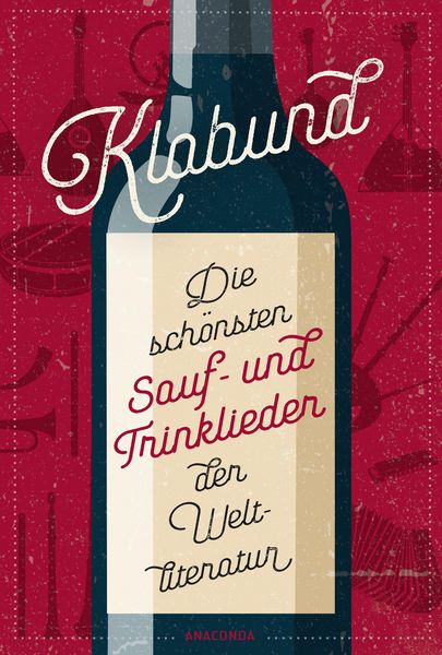 Produktbild: Klabund, Die sch&ouml;nsten Sauf- und Trinklieder der Weltliteratur