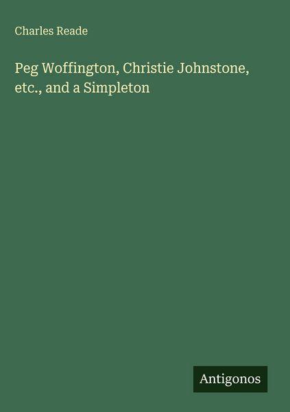 Produktbild: Peg Woffington, Christie Johnstone, etc., and a Simpleton