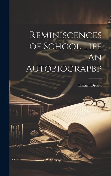 Produktbild: Reminiscences of School Life An Autobiograpbp