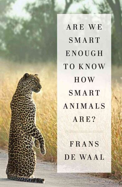 Produktbild: Are We Smart Enough to Know How Smart Animals Are?