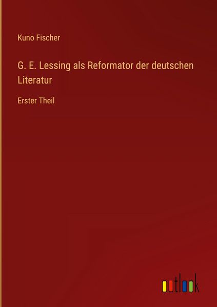 Produktbild: G. E. Lessing als Reformator der deutschen Literatur