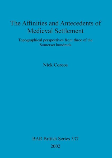 Produktbild: The Affinities and Antecedents of Medieval Settlement