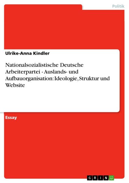 Produktbild: Nationalsozialistische Deutsche Arbeiterpartei - Auslands- und Aufbauorganisation: Ideologie, Struktur und Website