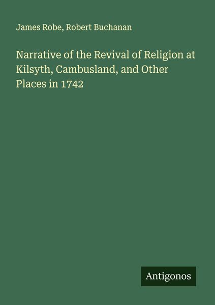 Produktbild: Narrative of the Revival of Religion at Kilsyth, Cambusland, and Other Places in 1742