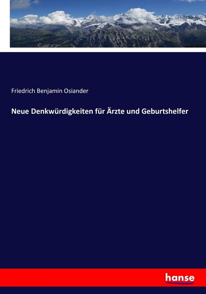Produktbild: Neue Denkw&uuml;rdigkeiten f&uuml;r &Auml;rzte und Geburtshelfer